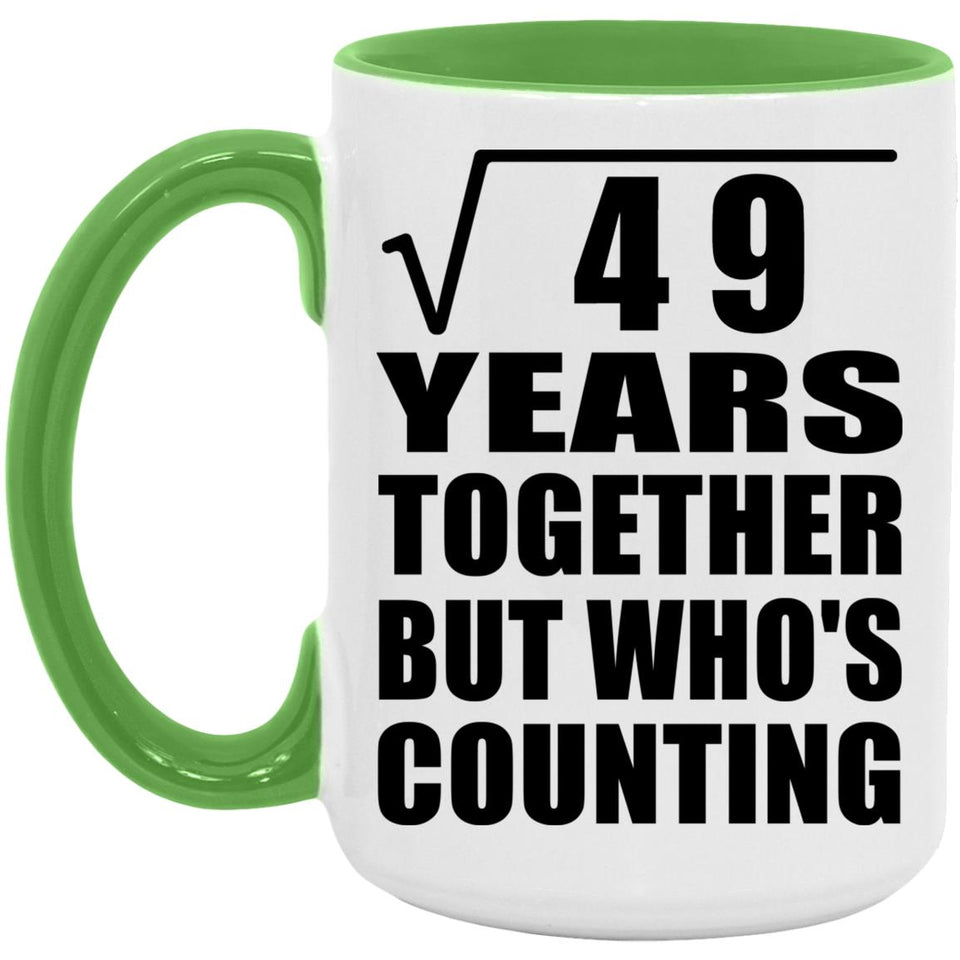 7th Anniversary Square Root of 49 Years Who's Counting - 15oz Accent Mug Green