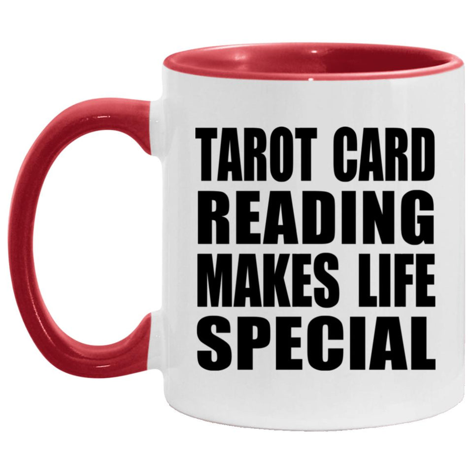 Tarot Card Reading Makes Life Special - 11oz Accent Mug Red