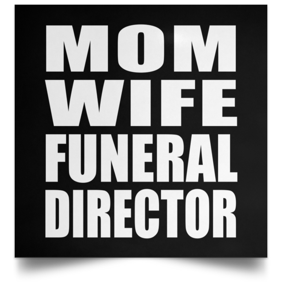 Mom Wife Funeral Director - Poster Square