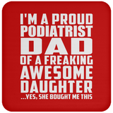 Proud Podiatrist Dad Of Awesome Daughter - Drink Coaster