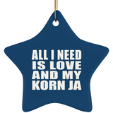 All I Need Is Love And My Korn Ja - Star Ornament