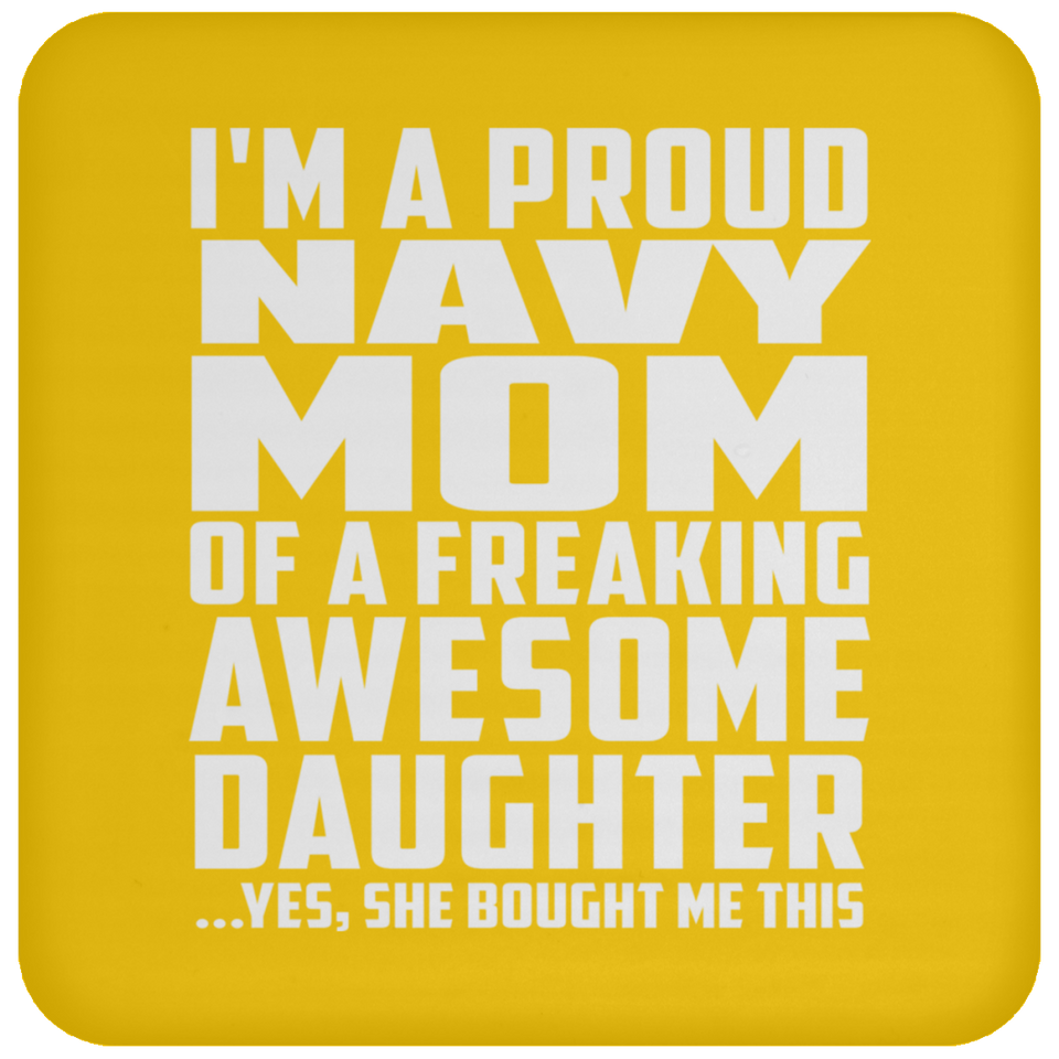 Proud Navy Mom Of Awesome Daughter - Drink Coaster