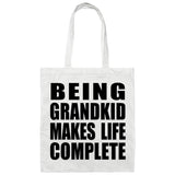Being Grandkid Makes Life Complete - Tote Bag White