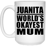Juanita World's Okayest Mum - 15 Oz Coffee Mug