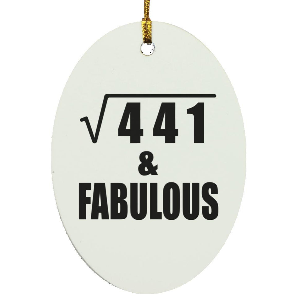 21st Birthday Square Root of 441 & Fabulous - Oval Ornament