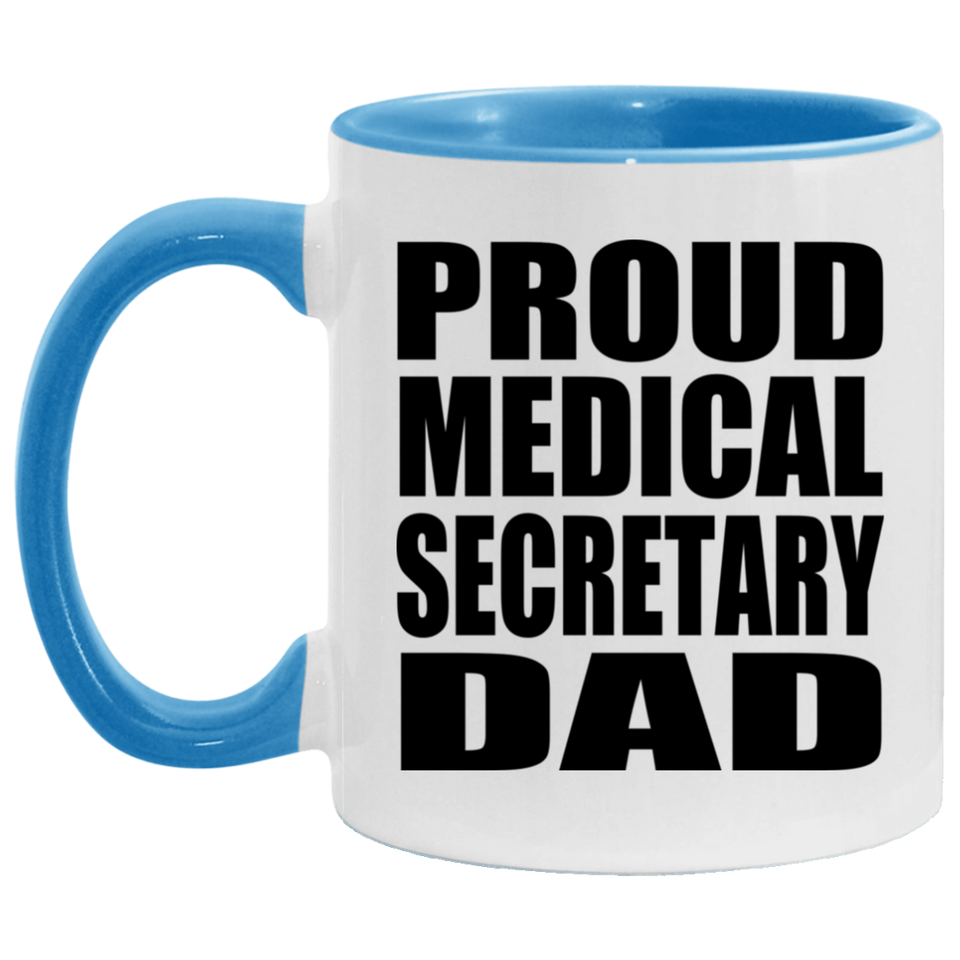 Proud Medical Secretary Dad - 11oz Accent Mug Blue