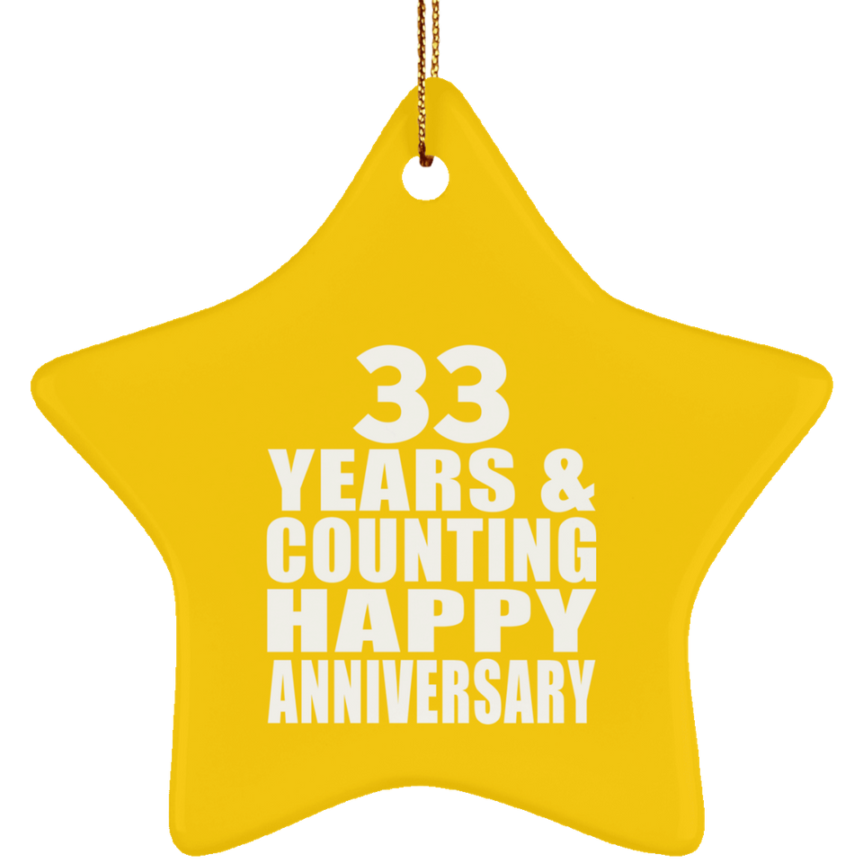 Happy 33rd Anniversary 33 Years & Counting - Star Ornament