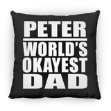 Peter World's Okayest Dad - Throw Pillow Black