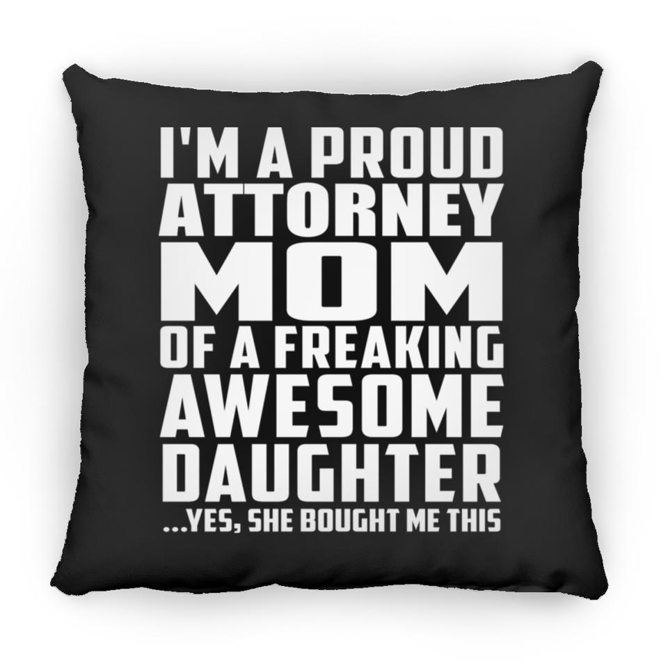 Proud Attorney Mom Of Awesome Daughter - Throw Pillow Black
