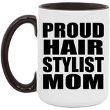 Proud Hair Stylist Mom - 15oz Accent Mug Black