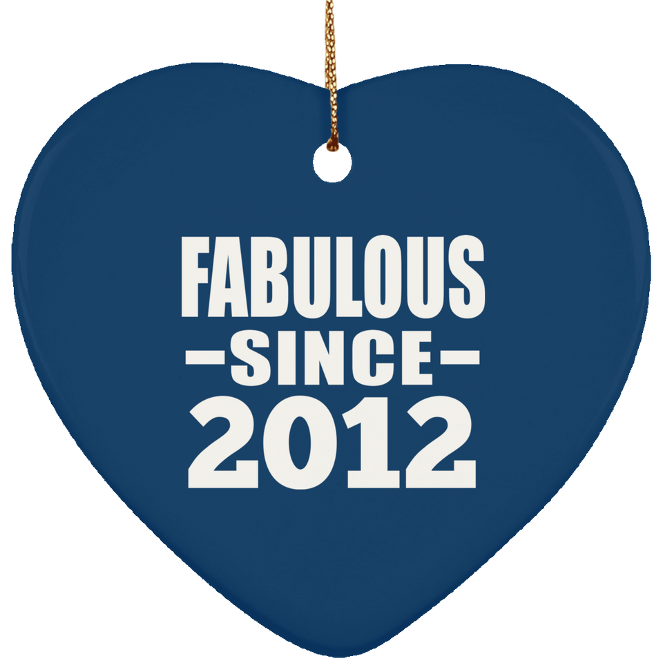 12th Birthday Fabulous Since 2012 - Heart Ornament