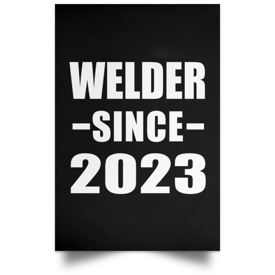 Welder Since 2023 - Poster Portrait