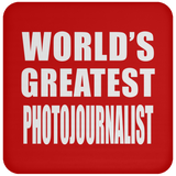 World's Greatest Photojournalist - Drink Coaster