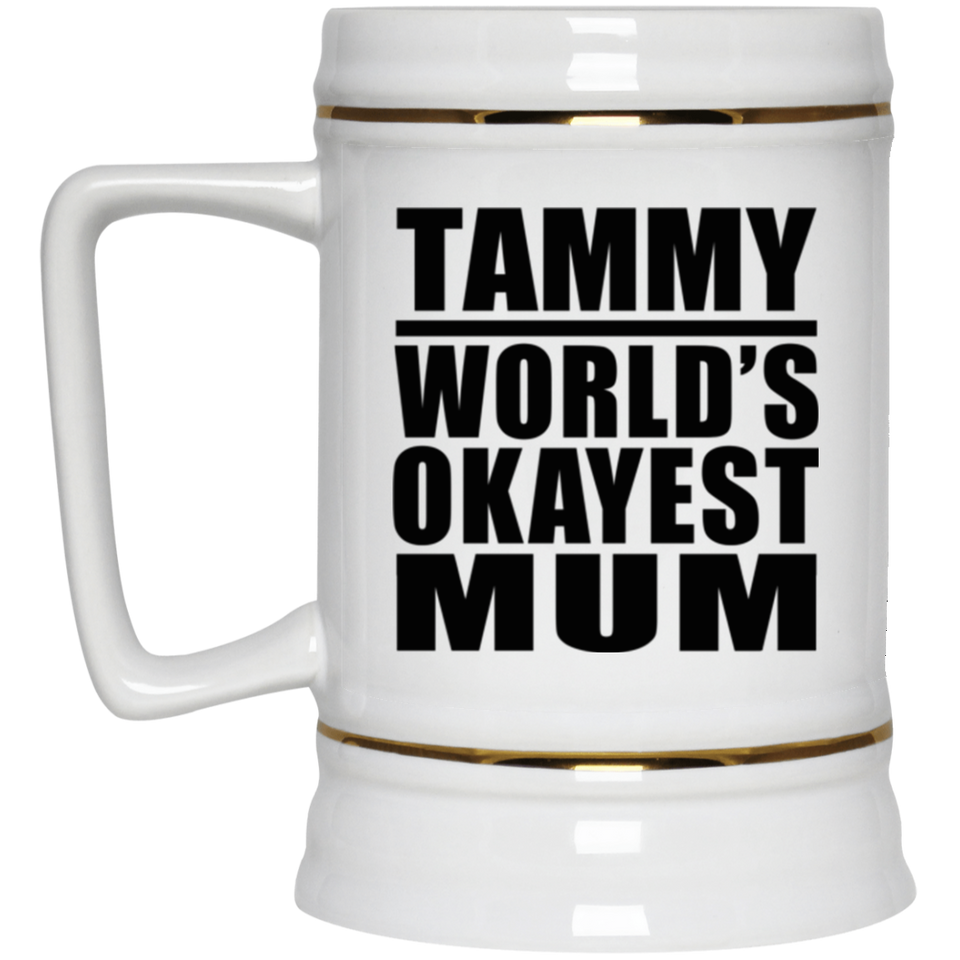 Tammy World's Okayest Mum - Beer Stein
