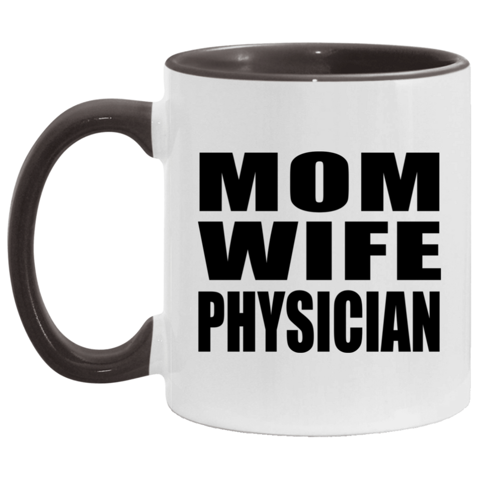 Mom Wife Physician - 11oz Accent Mug Black