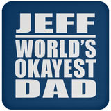 Jeff World's Okayest Dad - Drink Coaster