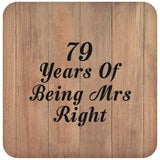 79th Anniversary 79 Years Of Being Mrs Right - Drink Coaster C