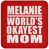 Melanie World's Okayest Mom - Drink Coaster