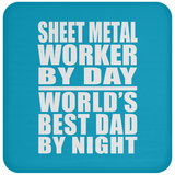 Sheet Metal Worker By Day World's Best Dad By Night - Drink Coaster