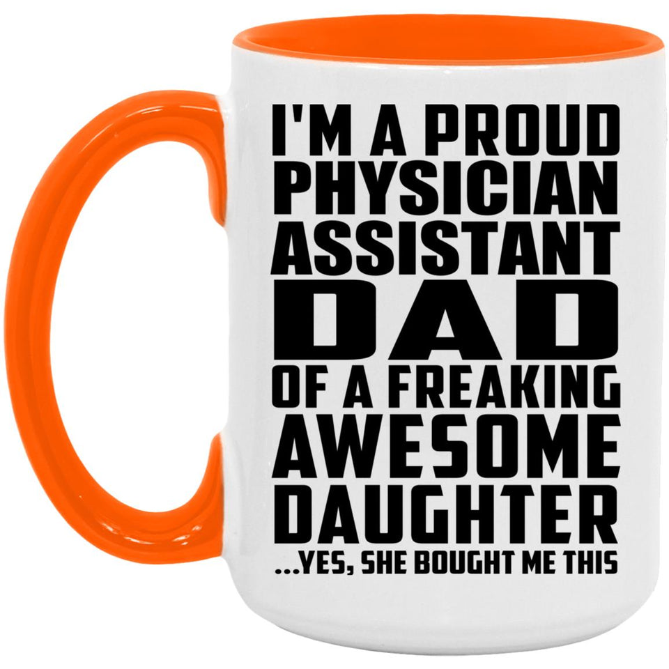 Proud Physician Assistant Dad Of Awesome Daughter - 15oz Accent Mug Orange