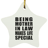 Being Mother In Law Makes Life Special - Star Ornament