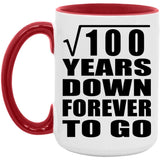10th Anniversary Square Root of 100 Years Down Forever To Go - 15oz Accent Mug Red