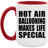 Hot Air Ballooning Makes Life Special - 15oz Accent Mug Red