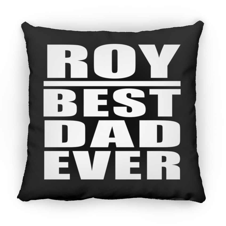 Roy Best Dad Ever - Throw Pillow Black