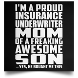 Proud Insurance Underwriter Mom Of Awesome Son - Poster Square