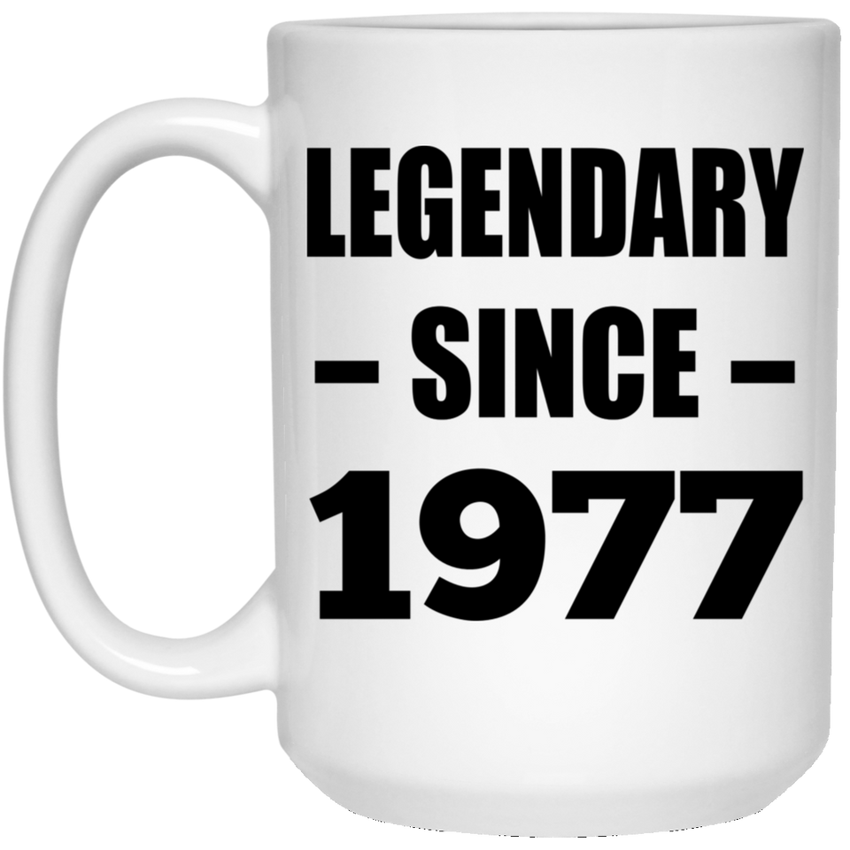 47th Birthday Legendary Since 1977 - 15oz Coffee Mug