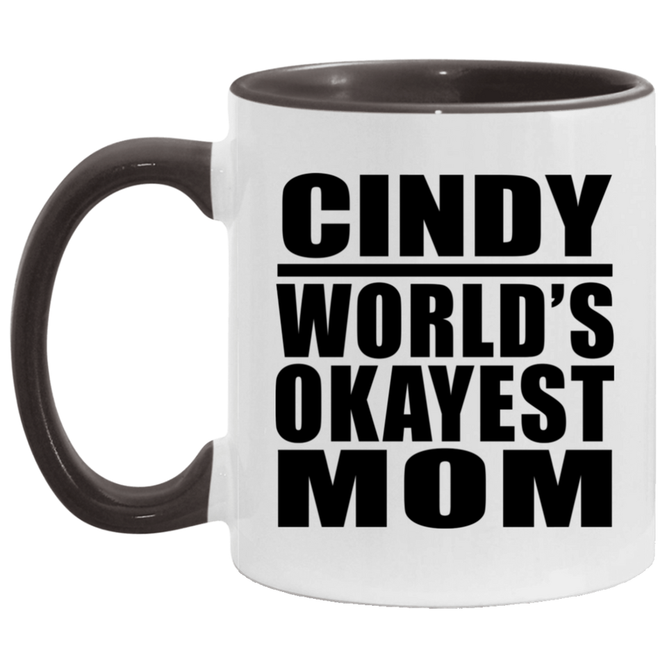 Cindy World's Okayest Mom - 11oz Accent Mug Black