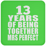 13th Anniversary 13 Years Of Being Mrs Perfect - Drink Coaster