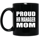 Proud HR Manager Mom - 11oz Coffee Mug Black