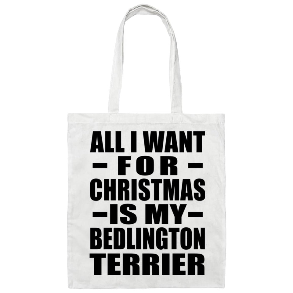 All I Want For Christmas Is My Bedlington Terrier - Tote Bag White