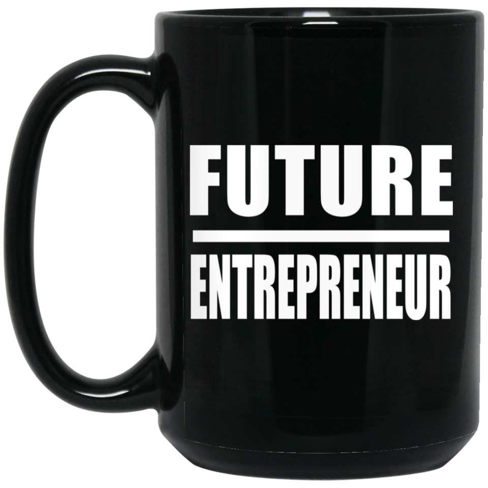 Future Entrepreneur - 15oz Coffee Mug Black