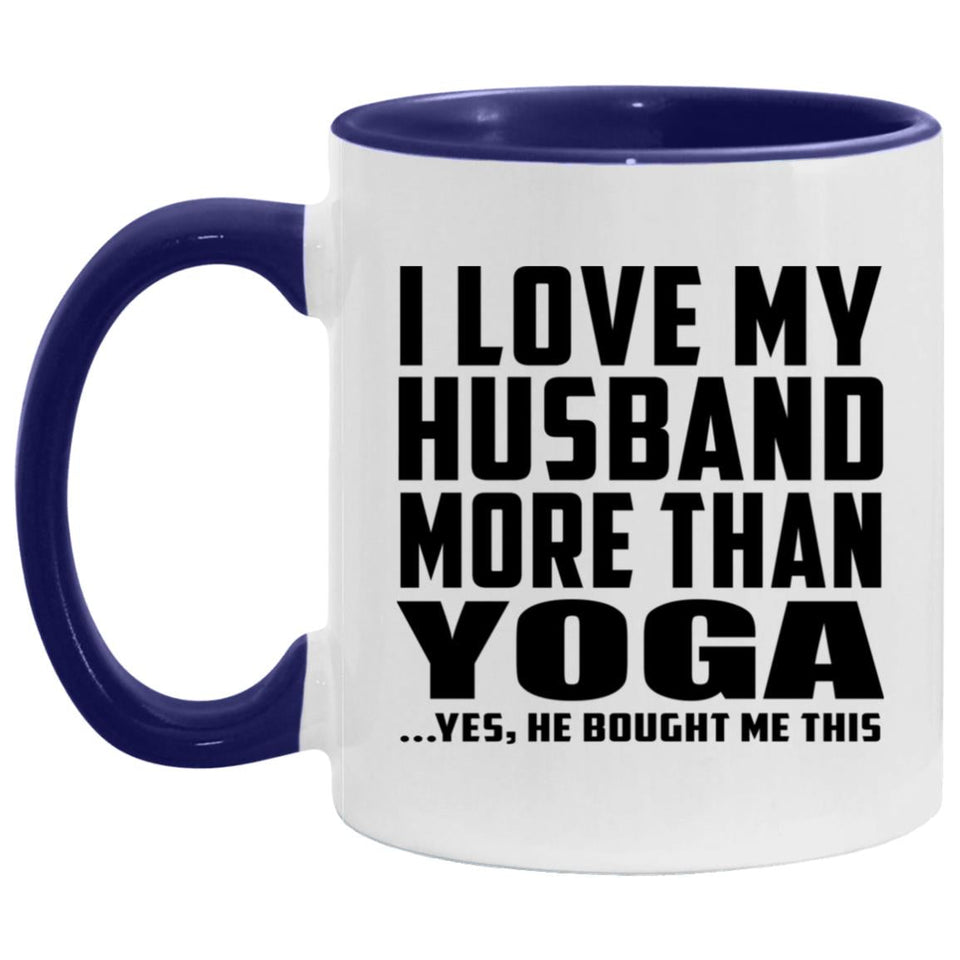 I Love My Husband More Than Yoga - 11oz Accent Mug Purple