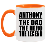 Anthony The Dad The Hero The Legend - 11oz Accent Mug Orange