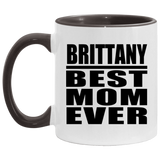 Brittany Best Mom Ever - 11oz Accent Mug Black