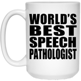 World's Best Speech Pathologist - 15 Oz Coffee Mug