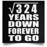 18th Anniversary Square Root of 324 Years Down Forever To Go - Poster Square