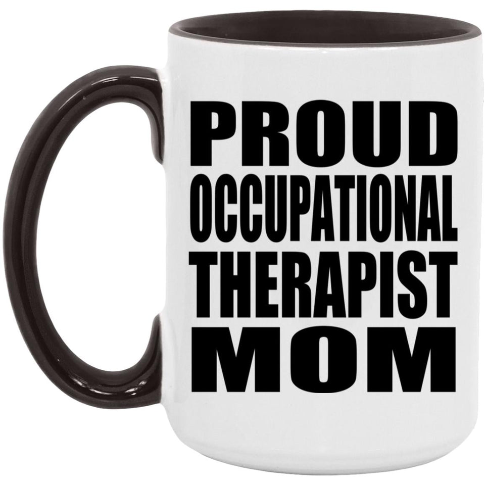 Proud Occupational Therapist Mom - 15oz Accent Mug Black