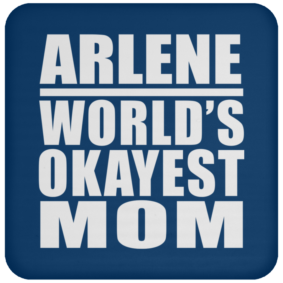 Arlene World's Okayest Mom - Drink Coaster