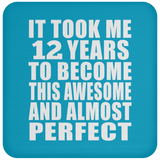 12th Birthday Took 12 Years To Become Awesome & Perfect - Drink Coaster