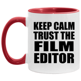 Keep Calm and Trust The Film Editor - 11oz Accent Mug Red