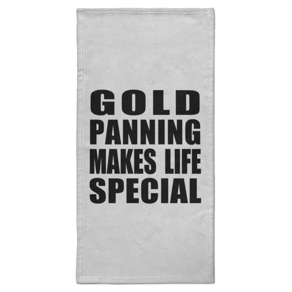 Gold Panning Makes Life Special - Hand Towel