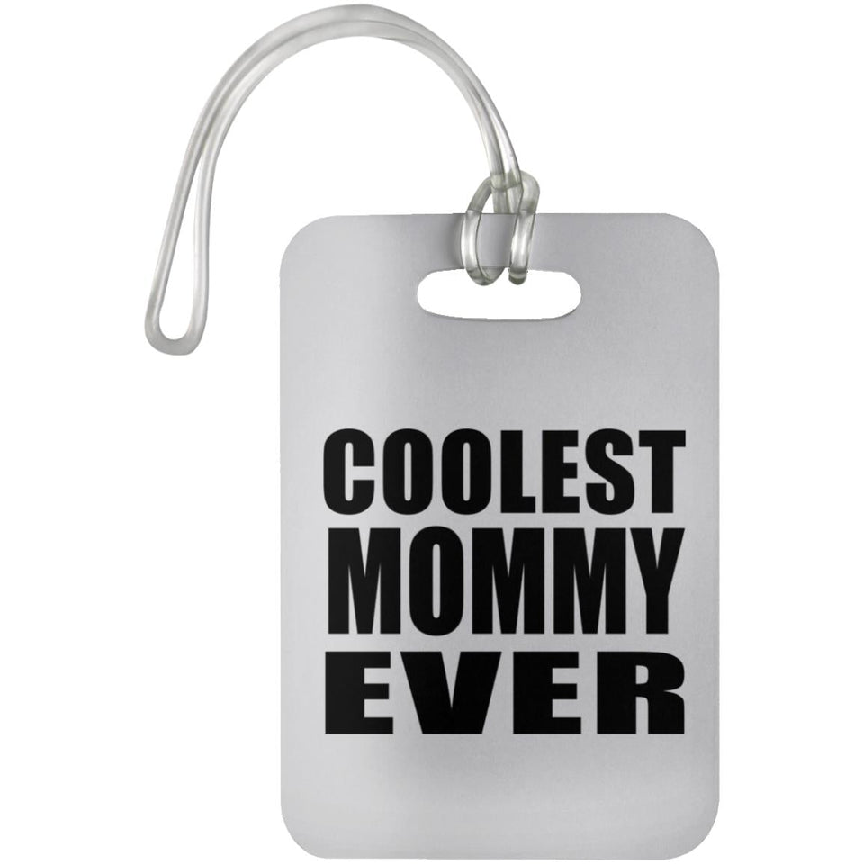 Coolest Mommy Ever - Luggage Bag Tag