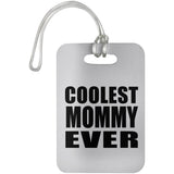 Coolest Mommy Ever - Luggage Bag Tag