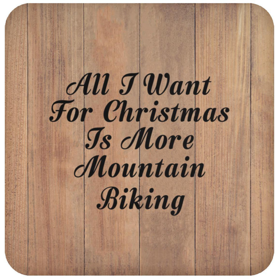 All I Want For Christmas Is More Mountain Biking - Drink Coaster C