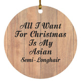 All I Want For Christmas Is My Asian Semi-Longhair - Circle Ornament C