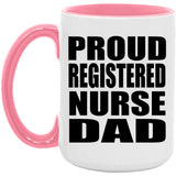 Proud Registered Nurse Dad - 15oz Accent Mug Pink